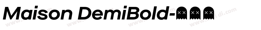 Maison DemiBold字体转换 Maison DemiBold字体转换